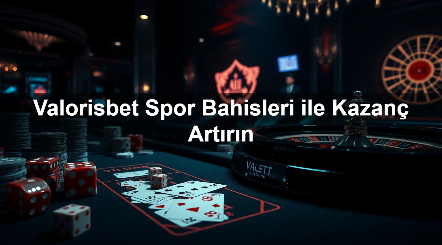 valorisbet spor bahisleri ile kazan art r n 1783632541176